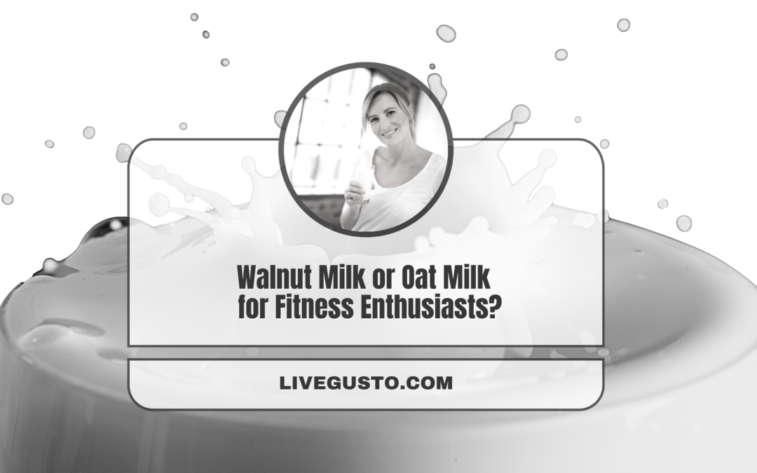 Walnut Vs Oat Milk: Best Choice For An Active Lifestyle