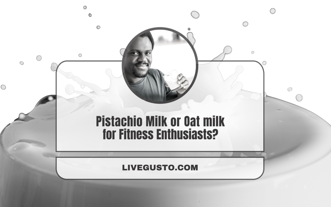 Is Pistachio Milk Better Than Oat Milk – Let’s Evaluate