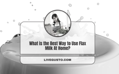 What is the Best Way to Use Flax Milk At Home?