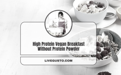 What are Some Vegan High Protein Breakfasts You Can Make Without Protein Powder?