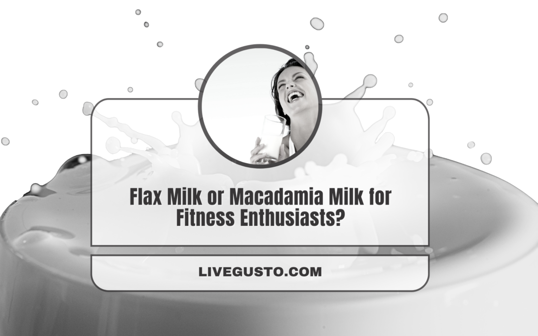 The Ultimate Guide to Choosing Between Flax Milk and Macadamia Milk