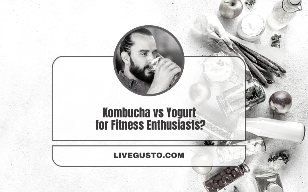 Is Kombucha a Better Probiotic Than Yogurt? – Find Out Yourself