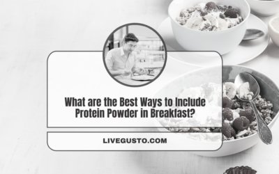 What are The Best Ways to Include Protein Powder In Your Morning Routine?